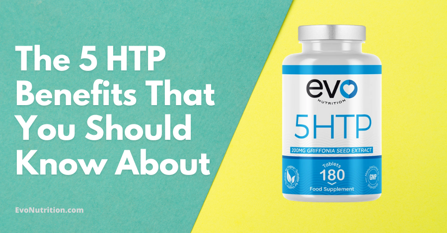 The 5 HTP Benefits That You Should Know About