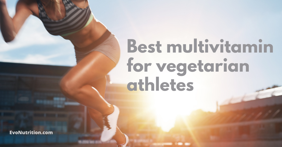 Best Multivitamin For Vegetarian Athletes - What To Take And Where To Buy