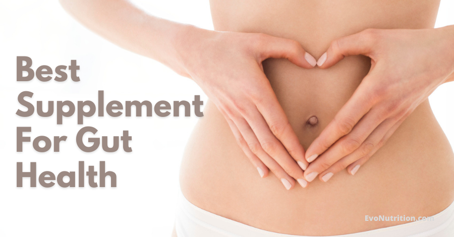Best Supplement For Gut Health - Feel Great From The Inside Out.