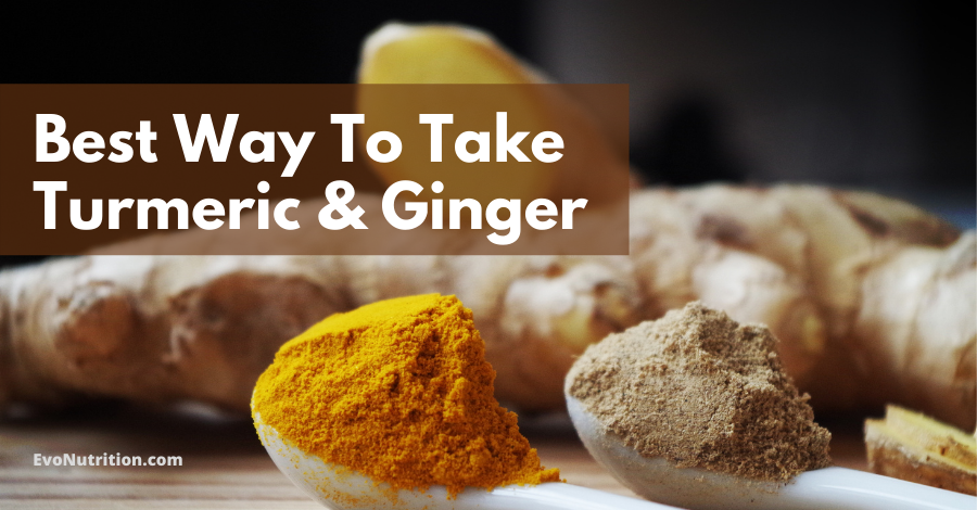 Best Way To Take Turmeric And Ginger - Easy Ways To Boost Your Intake And Benefit From Natural Healing.