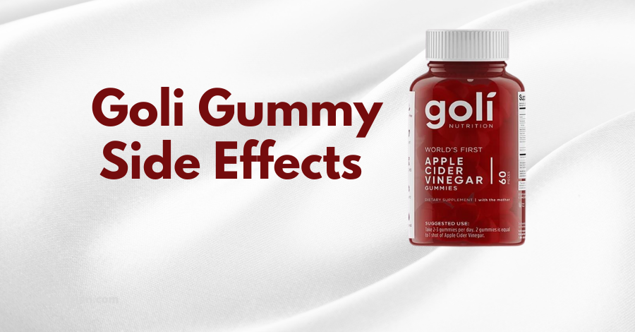 Goli Gummies Side Effects