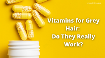 Vitamins for Grey Hair: Do They Really Work?