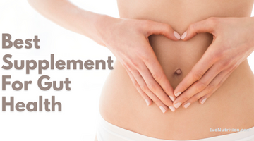 Best Supplement For Gut Health - Feel Great From The Inside Out.