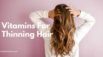 What Are The Best Vitamins For Thinning Hair? Here Are The Essentials